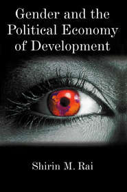 бесплатно читать книгу Gender and the Political Economy of Development автора Shirin Rai