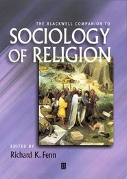 бесплатно читать книгу The Blackwell Companion to Sociology of Religion автора Richard Fenn