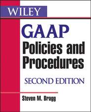 бесплатно читать книгу Wiley GAAP Policies and Procedures автора Steven Bragg