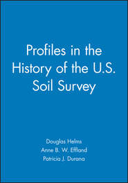 бесплатно читать книгу Profiles in the History of the U.S. Soil Survey автора Douglas Helms