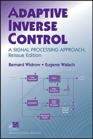 бесплатно читать книгу Adaptive Inverse Control, Reissue Edition автора Bernard Widrow