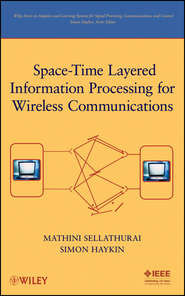 бесплатно читать книгу Space-Time Layered Information Processing for Wireless Communications автора Simon Haykin