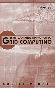 бесплатно читать книгу A Networking Approach to Grid Computing автора Daniel Minoli