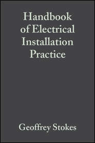 бесплатно читать книгу Handbook of Electrical Installation Practice автора Geoffrey Stokes