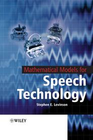 бесплатно читать книгу Mathematical Models for Speech Technology автора Stephen Levinson