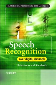 бесплатно читать книгу Speech Recognition Over Digital Channels автора Antonio Peinado