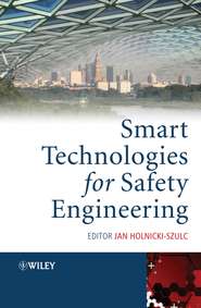 бесплатно читать книгу Smart Technologies for Safety Engineering автора Jan Holnicki-Szulc