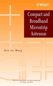 бесплатно читать книгу Compact and Broadband Microstrip Antennas автора Kin-Lu Wong
