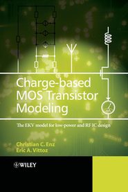 бесплатно читать книгу Charge-Based MOS Transistor Modeling автора Eric Vittoz