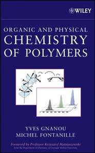 бесплатно читать книгу Organic and Physical Chemistry of Polymers автора Yves Gnanou