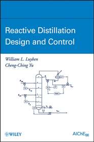 бесплатно читать книгу Reactive Distillation Design and Control автора Cheng-Ching Yu
