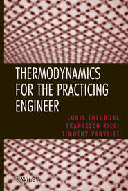 бесплатно читать книгу Thermodynamics for the Practicing Engineer автора Louis Theodore