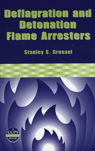 бесплатно читать книгу Deflagration and Detonation Flame Arresters автора Stanley Grossel