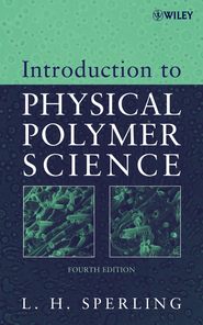 бесплатно читать книгу Introduction to Physical Polymer Science автора Leslie Sperling