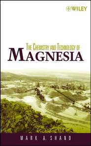 бесплатно читать книгу The Chemistry and Technology of Magnesia автора Mark Shand