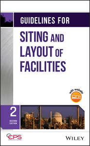 бесплатно читать книгу Guidelines for Siting and Layout of Facilities автора  CCPS (Center for Chemical Process Safety)