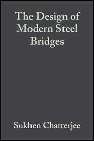 бесплатно читать книгу The Design of Modern Steel Bridges автора Sukhen Chatterjee