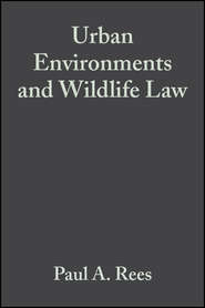 бесплатно читать книгу Urban Environments and Wildlife Law автора Paul Rees