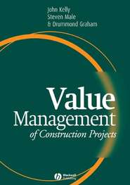 бесплатно читать книгу Value Management of Construction Projects автора John Kelly
