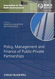бесплатно читать книгу Policy, Management and Finance of Public-Private Partnerships автора Matthias Beck