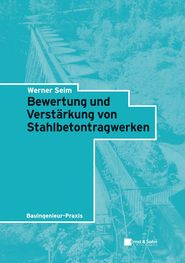 бесплатно читать книгу Bewertung und Verstärkung von Stahlbetontragwerken автора Werner Seim