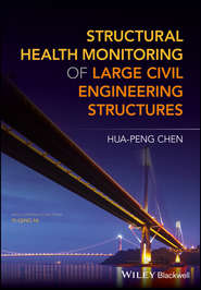 бесплатно читать книгу Structural Health Monitoring of Large Civil Engineering Structures автора Hua-Peng Chen