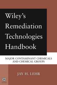 бесплатно читать книгу Wiley's Remediation Technologies Handbook автора Jay Lehr