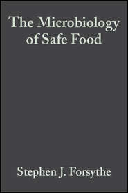 бесплатно читать книгу The Microbiology of Safe Food автора Stephen J. Forsythe