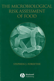 бесплатно читать книгу The Microbiological Risk Assessment of Food автора Stephen J. Forsythe