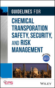 бесплатно читать книгу Guidelines for Chemical Transportation Safety, Security, and Risk Management автора  CCPS (Center for Chemical Process Safety)