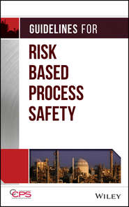 бесплатно читать книгу Guidelines for Risk Based Process Safety автора  CCPS (Center for Chemical Process Safety)