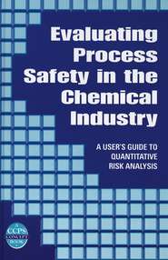 бесплатно читать книгу Evaluating Process Safety in the Chemical Industry автора J. Arendt