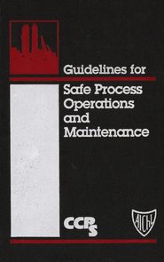 бесплатно читать книгу Guidelines for Safe Process Operations and Maintenance автора  CCPS (Center for Chemical Process Safety)