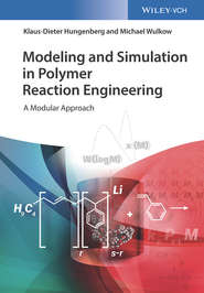 бесплатно читать книгу Modeling and Simulation in Polymer Reaction Engineering автора Klaus-Dieter Hungenberg