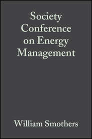 бесплатно читать книгу Society Conference on Energy Management автора William Smothers