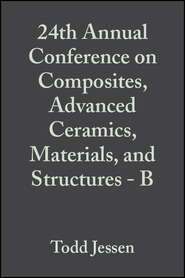 бесплатно читать книгу 24th Annual Conference on Composites, Advanced Ceramics, Materials, and Structures - B автора Ersan Ustundag