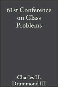 бесплатно читать книгу 61st Conference on Glass Problems автора Charles H. Drummond