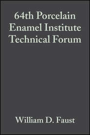 бесплатно читать книгу 64th Porcelain Enamel Institute Technical Forum автора William Faust