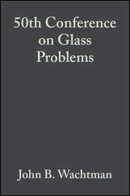 бесплатно читать книгу 50th Conference on Glass Problems автора John Wachtman