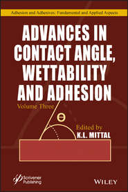 бесплатно читать книгу Advances in Contact Angle, Wettability and Adhesion, Volume 3 автора K. Mittal