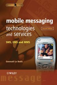 бесплатно читать книгу Mobile Messaging Technologies and Services автора Gwenaël Le Bodic