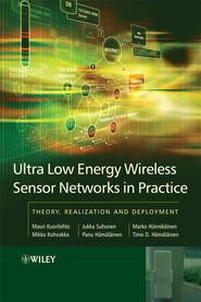 бесплатно читать книгу Ultra-Low Energy Wireless Sensor Networks in Practice автора Mauri Kuorilehto