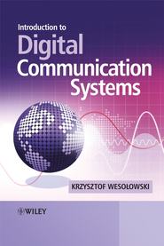 бесплатно читать книгу Introduction to Digital Communication Systems автора Krzysztof Wesolowski
