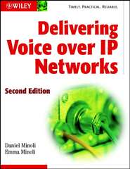 бесплатно читать книгу Delivering Voice over IP Networks автора Daniel Minoli