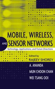 бесплатно читать книгу Mobile, Wireless, and Sensor Networks автора Rajeev Shorey