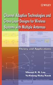 бесплатно читать книгу Channel-Adaptive Technologies and Cross-Layer Designs for Wireless Systems with Multiple Antennas автора Vincent Lau