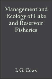 бесплатно читать книгу Management and Ecology of Lake and Reservoir Fisheries автора Ian Cowx