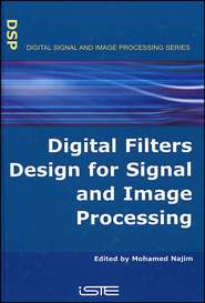 бесплатно читать книгу Digital Filters Design for Signal and Image Processing автора Mohamed Najim