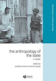 бесплатно читать книгу The Anthropology of the State автора Akhil Gupta