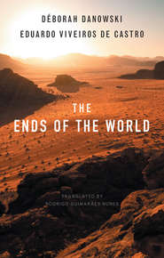 бесплатно читать книгу The Ends of the World автора Déborah Danowski